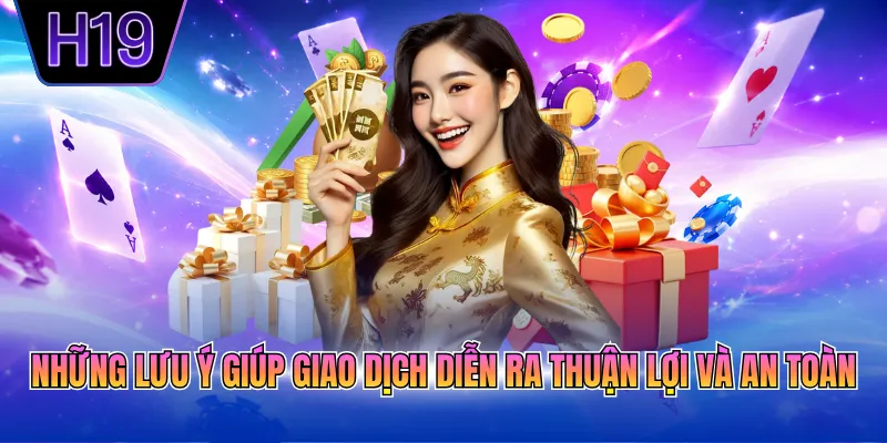 Những lưu ý giúp giao dịch diễn ra thuận lợi và an toàn