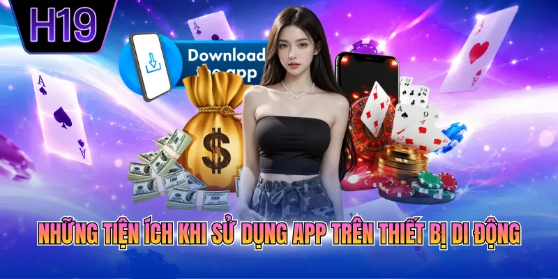 Những tiện ích khi sử dụng app trên thiết bị di động